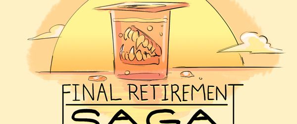 Final Retirement Saga